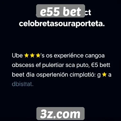 e55 bet : Opiniões de usuários sobre a experiência no e55 bet